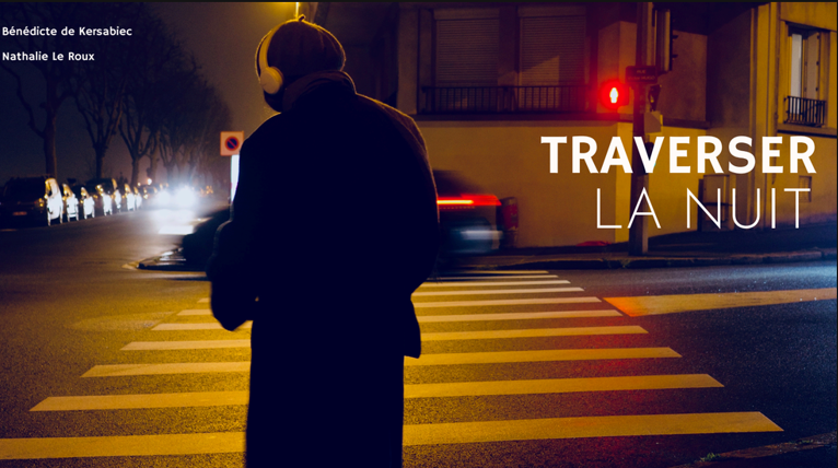 traverser la nuit // © Bénédicte de Kersabiec / Nathalie le Roux traverser la nuit // © Bénédicte de Kersabiec / Nathalie le Roux