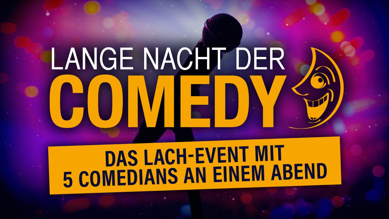 Das Lach-Event mit 5 Comedians an einem Abend // © Lange Nacht der Comedy Das Lach-Event mit 5 Comedians an einem Abend // © Lange Nacht der Comedy