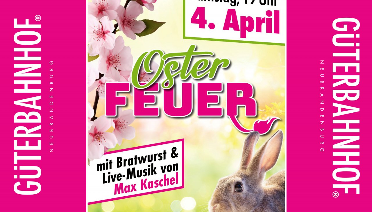 Osterfeuer_am_G&Uuml;TERBAHNHOF_Neubrandenburg, &copy; G&Uuml;TERBAHNHOF Neubrandenburg
