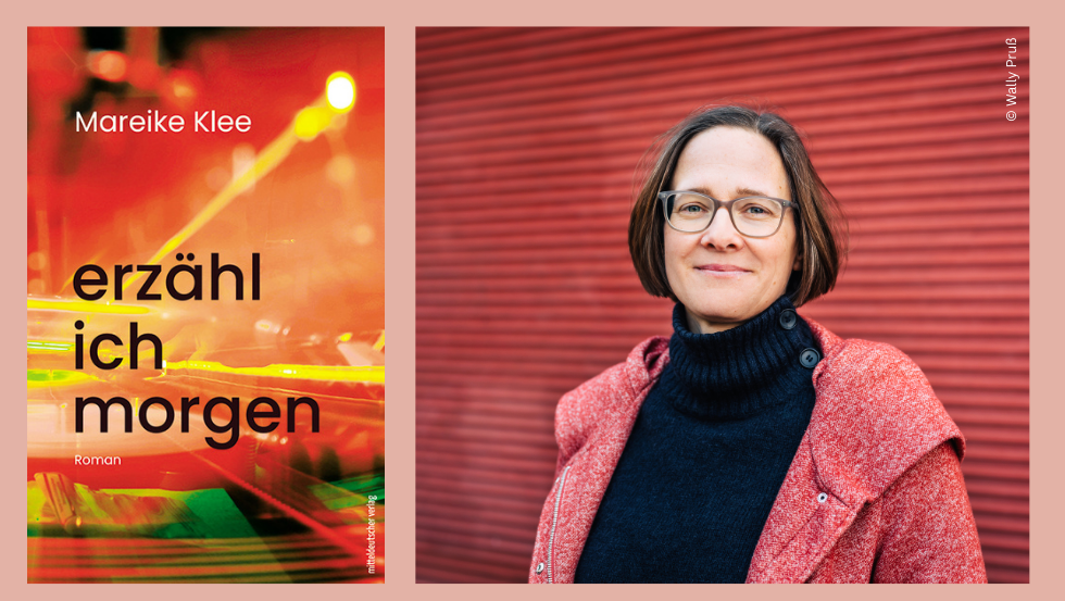 Buchcover vom Titel erz&auml;hl ich morgen und Portrait von Mareike Klee, &copy; Mitteldeutscher Verlag