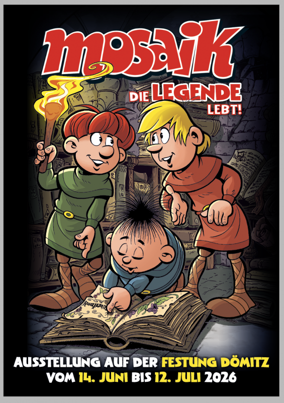 Plakat MOSAIK - Die Legende lebt! // © MOSAIK Steinchen für Steinchen Verlag + PROCOM Werbeagentur GmbH Plakat MOSAIK - Die Legende lebt! // © MOSAIK Steinchen für Steinchen Verlag + PROCOM Werbeagentur GmbH