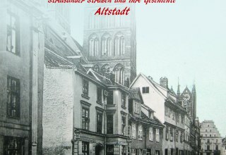 Von der Arschkerbe bis Zipollenhagen. Stralsunder Stra&szlig;en und ihre Geschichte - Altstadt" // &copy; edition Pommern