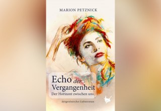 Echo der Vergangenheit: Der Horizont zwischen uns // © Marion Petznick (bereitgestellt) Echo der Vergangenheit: Der Horizont zwischen uns // © Marion Petznick (bereitgestellt)