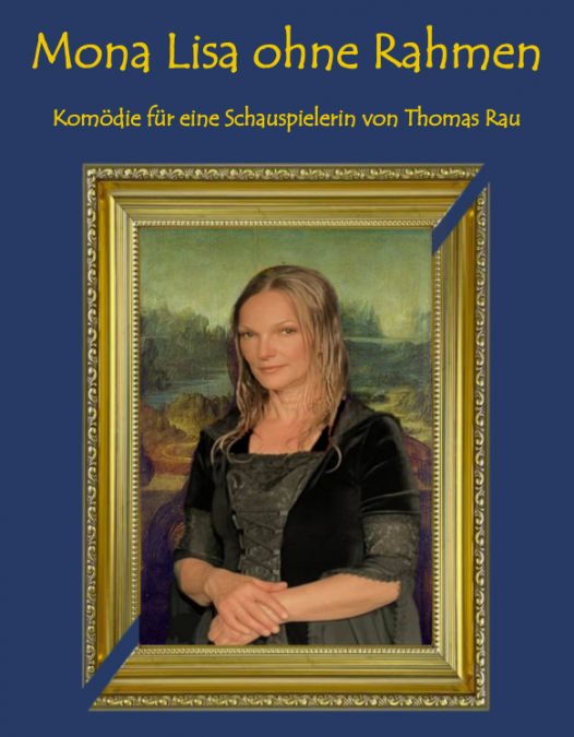 Mona Lisa ohne Rahmen, &copy; LuzinTheater