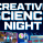 Creative Science Night