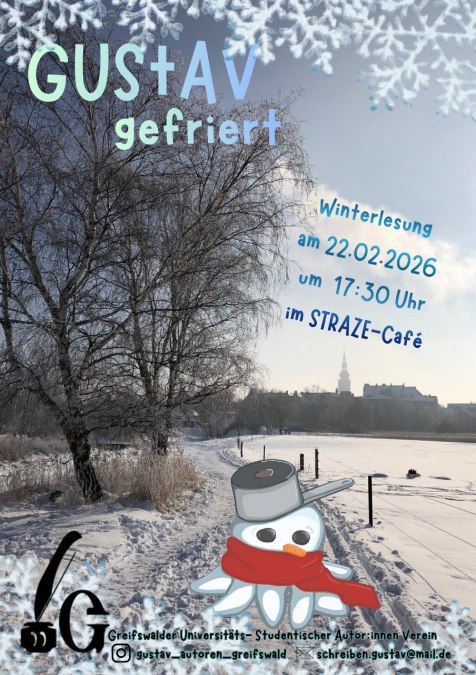 Flyer zur Veranstaltung: Eine Winterlandschaft mit dem Greifswalder Dom im Hintergrund und einem Schneemann in Form des Maskottchens Gustje im Vordergrund, © Greifswalder Universitäts- Studentischer Autor:innen Verein Flyer zur Veranstaltung: Eine Winterlandschaft mit dem Greifswalder Dom im Hintergrund und einem Schneemann in Form des Maskottchens Gustje im Vordergrund, © Greifswalder Universitäts- Studentischer Autor:innen Verein