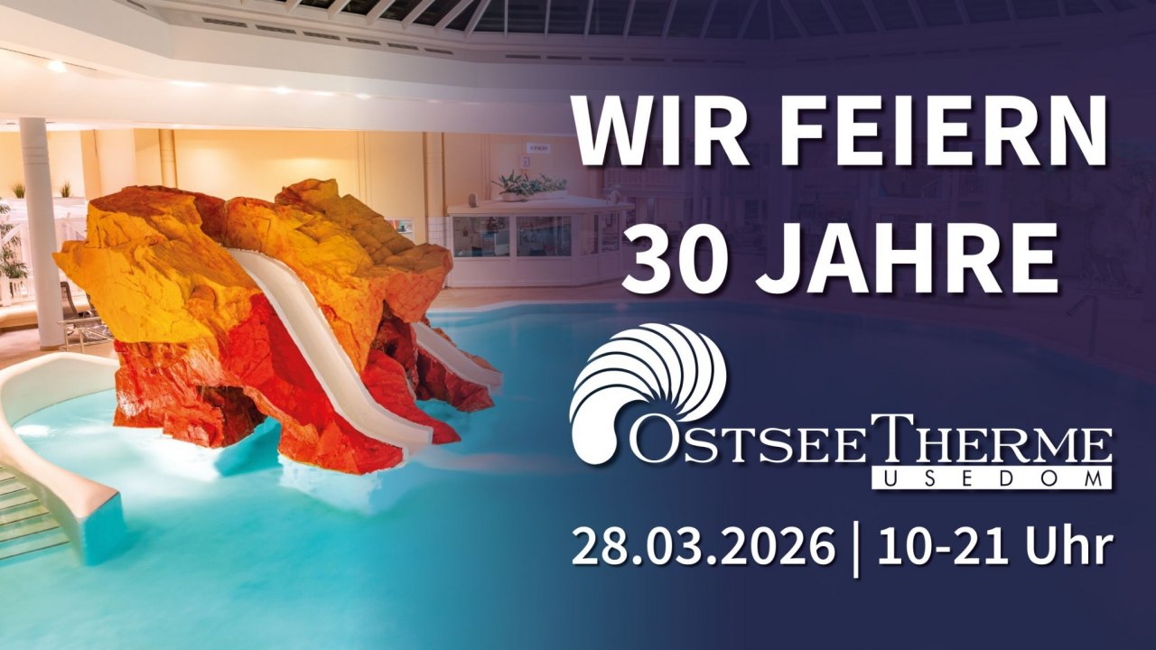 30 Jahre OstseeTherme Usedom 30 Jahre OstseeTherme Usedom