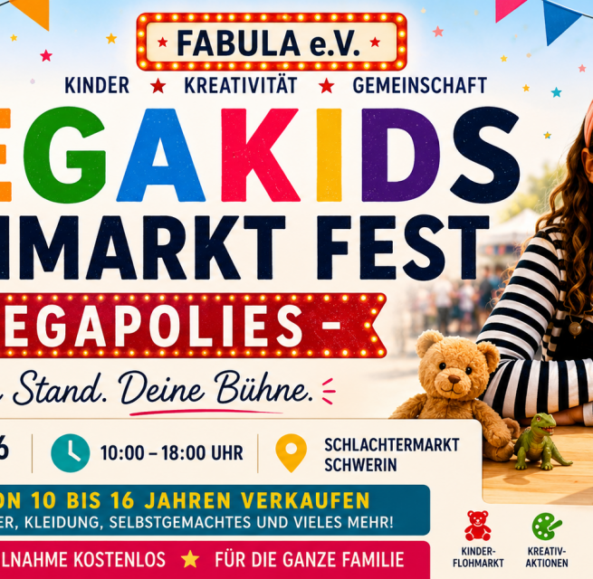 Veranstaltungsplakat des MEGAKIDS FLOHMARKT FEST in Schwerin am 27.06.2026. Kinderflohmarkt und Familienfest mit Kreativangeboten, Musik und Mitmachaktionen. // © Fabula Ukrainisch-Deutsches Zentrum e.V. Veranstaltungsplakat des MEGAKIDS FLOHMARKT FEST in Schwerin am 27.06.2026. Kinderflohmarkt und Familienfest mit Kreativangeboten, Musik und Mitmachaktionen. // © Fabula Ukrainisch-Deutsches Zentrum e.V.