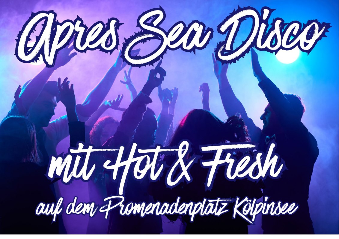 © Apres_Sea_Disco_mit_Hot_&_Fresh.jpg © Apres_Sea_Disco_mit_Hot_&_Fresh.jpg