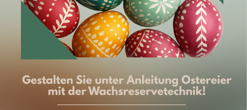 Gestalten Sie unter Anleitung Ostereier in der Wachsreservetechnik!, &copy; Stadt- und B&auml;dermuseum Bad Doberan