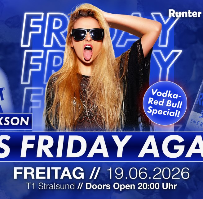 IT&acute;S FRIDAY AGAIN // &copy; Werbezentrum MV GmbH