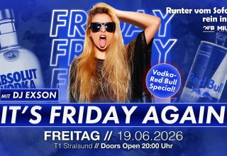 IT&acute;S FRIDAY AGAIN // &copy; Werbezentrum MV GmbH