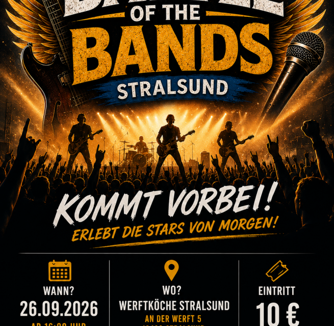 Dynamisches Veranstaltungsplakat zum „BATTLE OF THE BANDS Stralsund 2026“. Zu sehen ist eine Rockband auf einer beleuchteten Bühne vor einem begeisterten Publikum. Das Design kombiniert schwarze, goldene und blaue Elemente mit Gitarren, Mikrofon, Flügeln und Scheinwerfern. Im unteren Bereich stehen Veranstaltungsdatum, Ort und Eintrittspreis. // © Felix Meyer / Battle of the Bands Stralsund – KI-generierte Grafik Dynamisches Veranstaltungsplakat zum „BATTLE OF THE BANDS Stralsund 2026“. Zu sehen ist eine Rockband auf einer beleuchteten Bühne vor einem begeisterten Publikum. Das Design kombiniert schwarze, goldene und blaue Elemente mit Gitarren, Mikrofon, Flügeln und Scheinwerfern. Im unteren Bereich stehen Veranstaltungsdatum, Ort und Eintrittspreis. // © Felix Meyer / Battle of the Bands Stralsund – KI-generierte Grafik