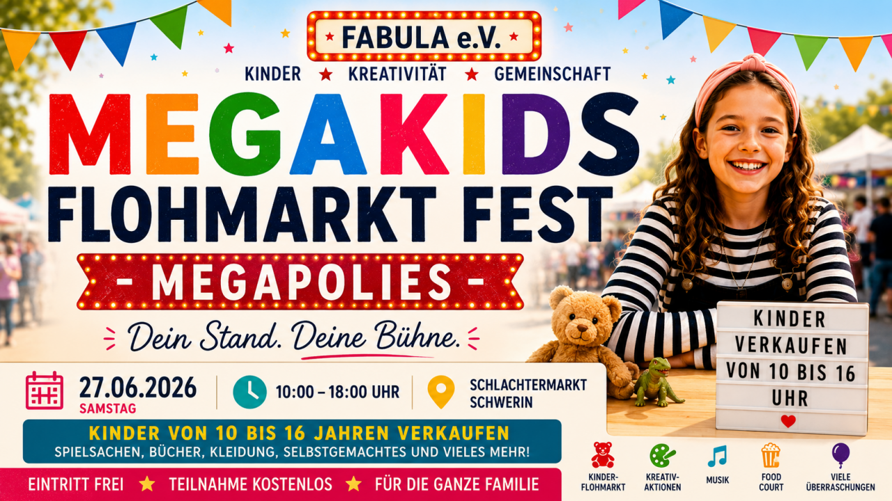 Veranstaltungsplakat des MEGAKIDS FLOHMARKT FEST in Schwerin am 27.06.2026. Kinderflohmarkt und Familienfest mit Kreativangeboten, Musik und Mitmachaktionen. // &copy; Fabula Ukrainisch-Deutsches Zentrum e.V.