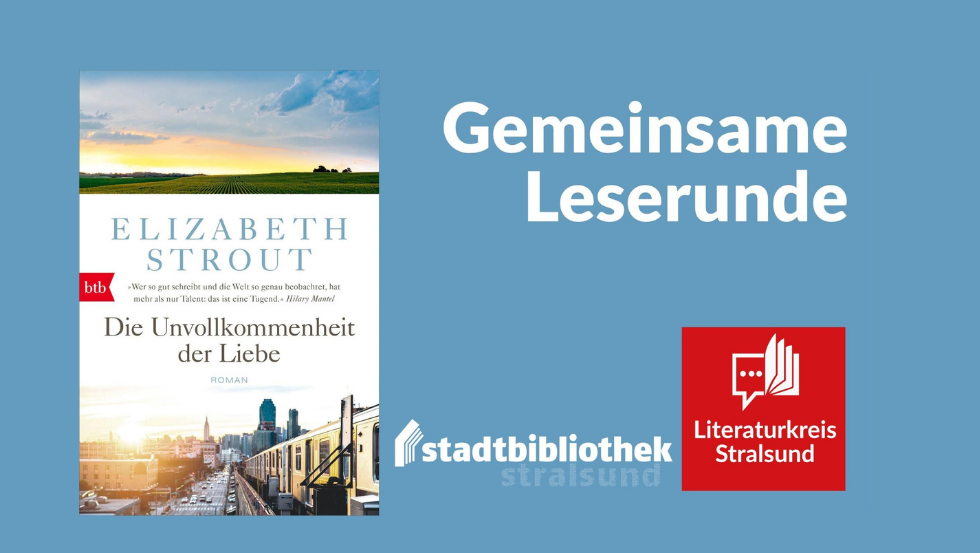 Am 09.07.2026 um 19 Uhr l&auml;dt der Literaturkreis in die Stadtbibliothek Stralsund zur Buchbesprechung von &bdquo;Die Unvollkommenheit der Liebe&ldquo; von Elizabeth Strout ein. Das Cover ist auf dem Bild zu sehen. // &copy; Stadtbibliothek Stralsund