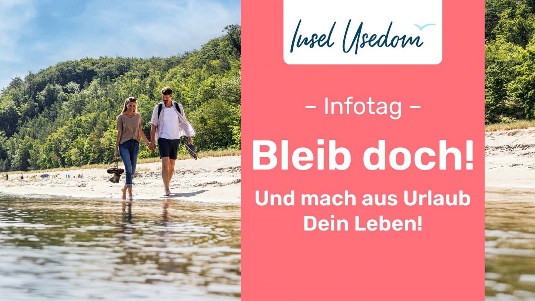 Infotag: Bleib Doch! Und mach aus Urlaub Dein Leben!, © Usedom Tourismus GmbH Infotag: Bleib Doch! Und mach aus Urlaub Dein Leben!, © Usedom Tourismus GmbH