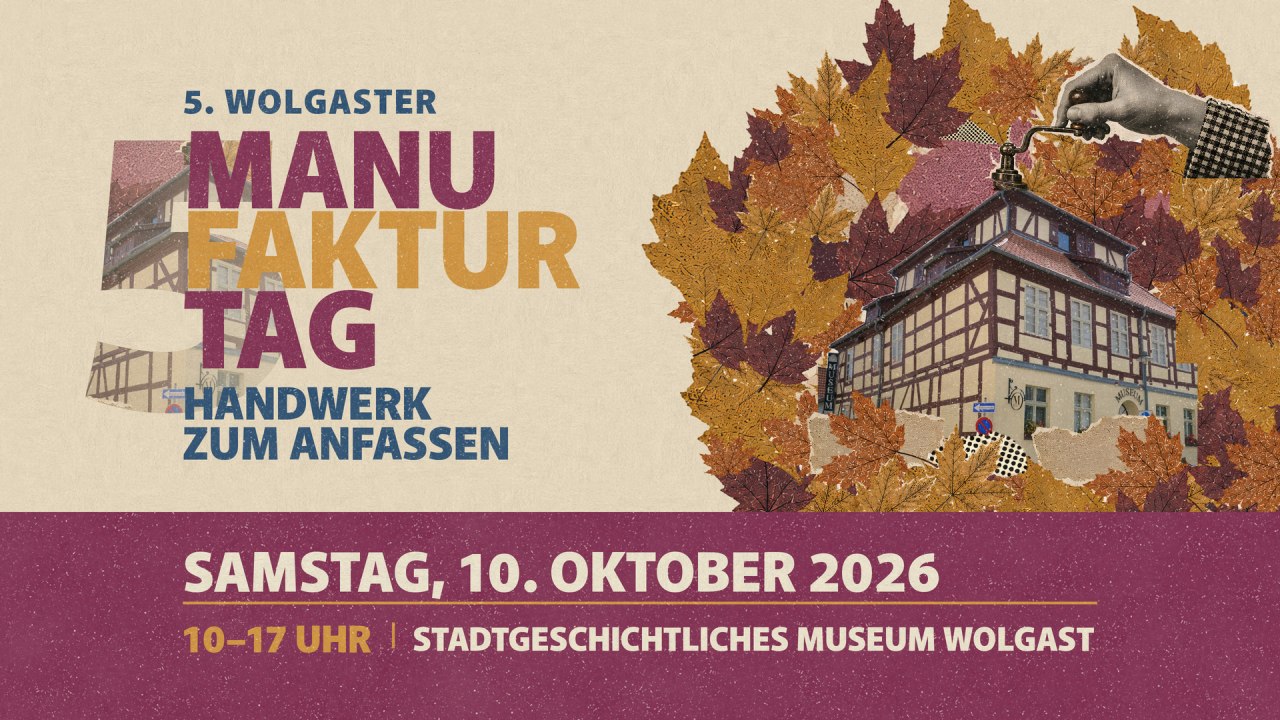 © 5. Wolgaster Manufakturtag © 5. Wolgaster Manufakturtag