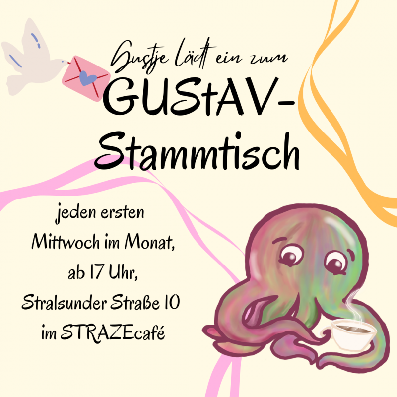 Unser Maskottchen Gustje, ein bunter Oktopus, lädt zum GUStAV-Stammtisch ins STRAZEcafé ein. // © GUStAV / Lark M. Toda Unser Maskottchen Gustje, ein bunter Oktopus, lädt zum GUStAV-Stammtisch ins STRAZEcafé ein. // © GUStAV / Lark M. Toda