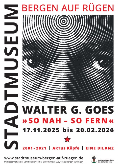 Ausstellungsplakat "Walter G. Goes, So nah - so fern", &copy; Stadtmuseum Bergen auf R&uuml;gen/Stadt Bergen auf R&uuml;gen